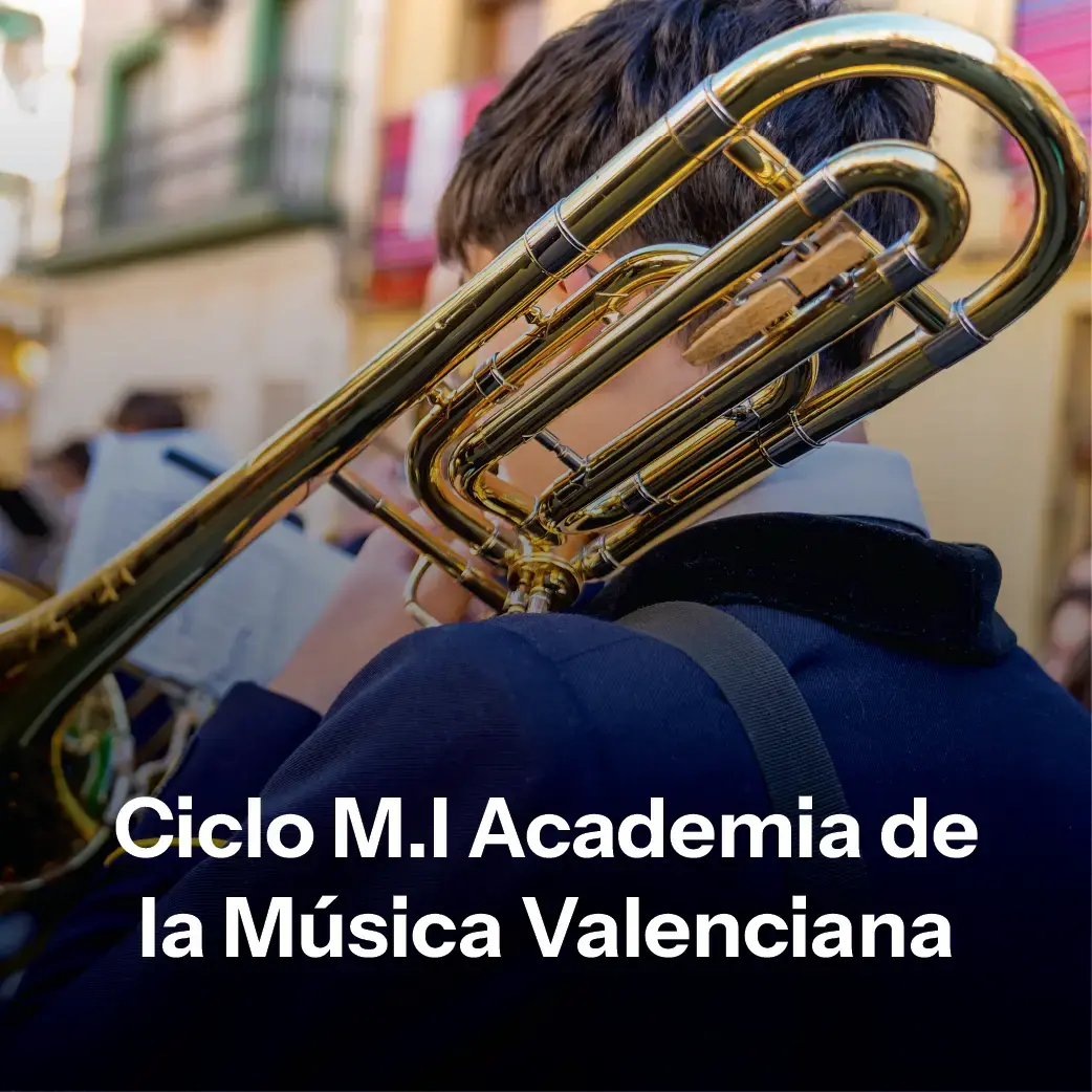 Ciclo M.I. Academia de la Música Valenciana Ciclo M.I. Academia de la Música Valenciana