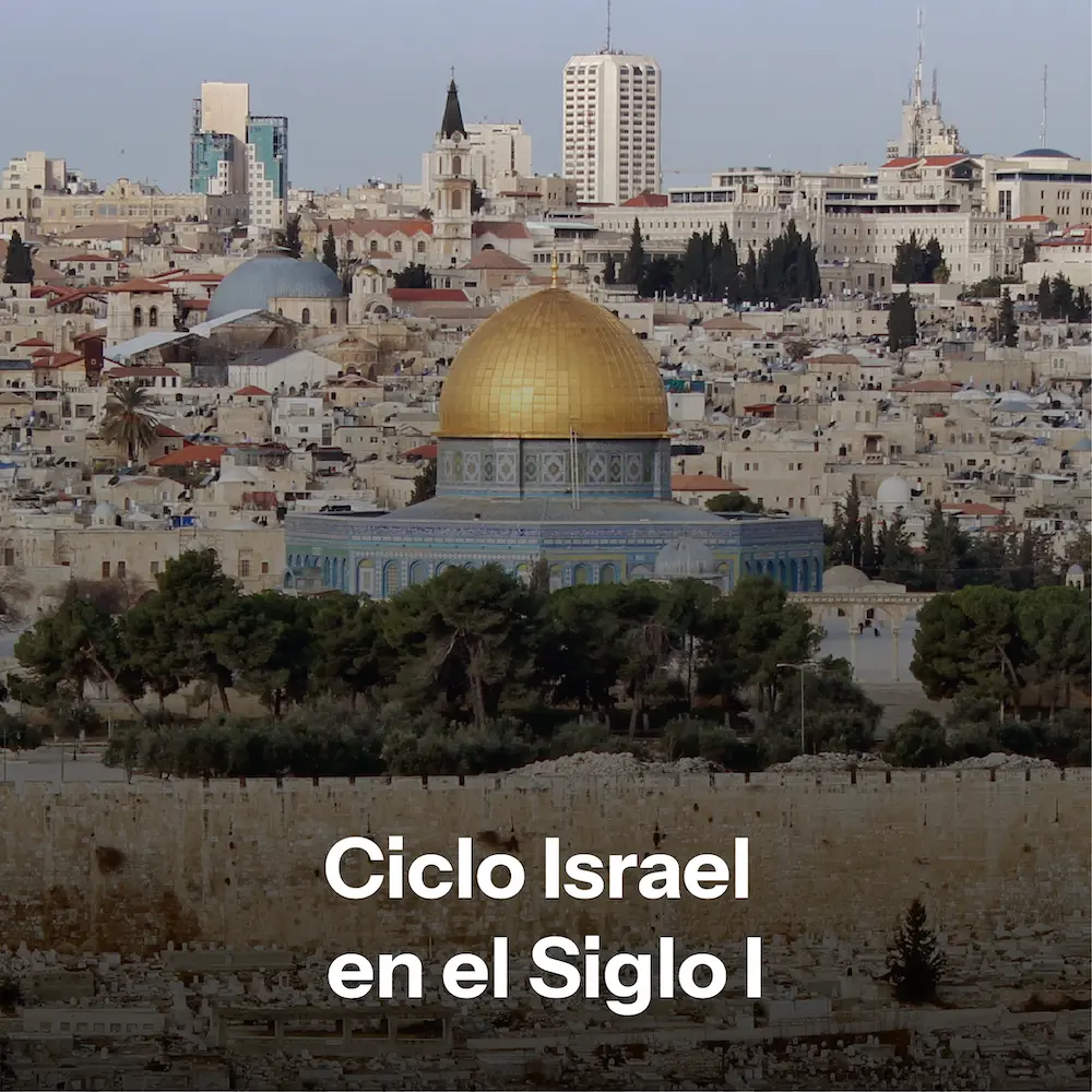 Ciclo Israel en el Siglo I Ciclo Israel en el Siglo I