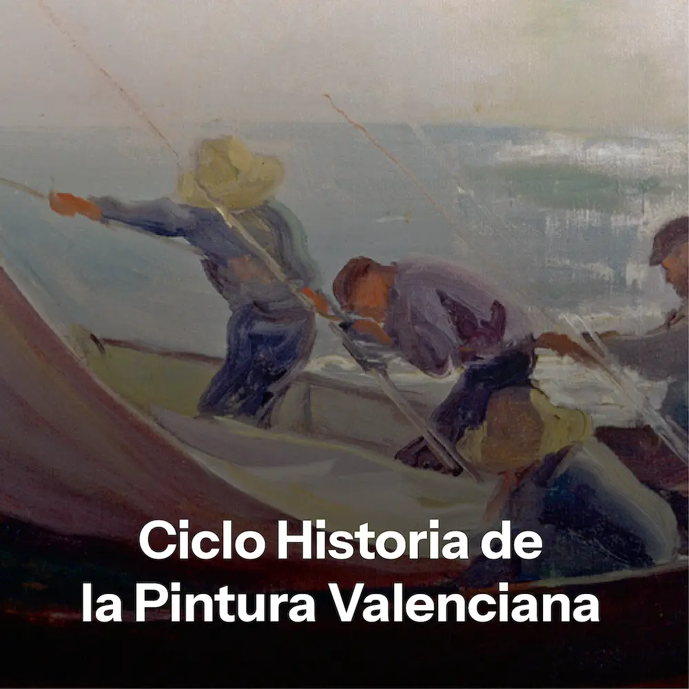 Ciclo Historia de la Pintura Valenciana Ciclo Historia de la Pintura Valenciana