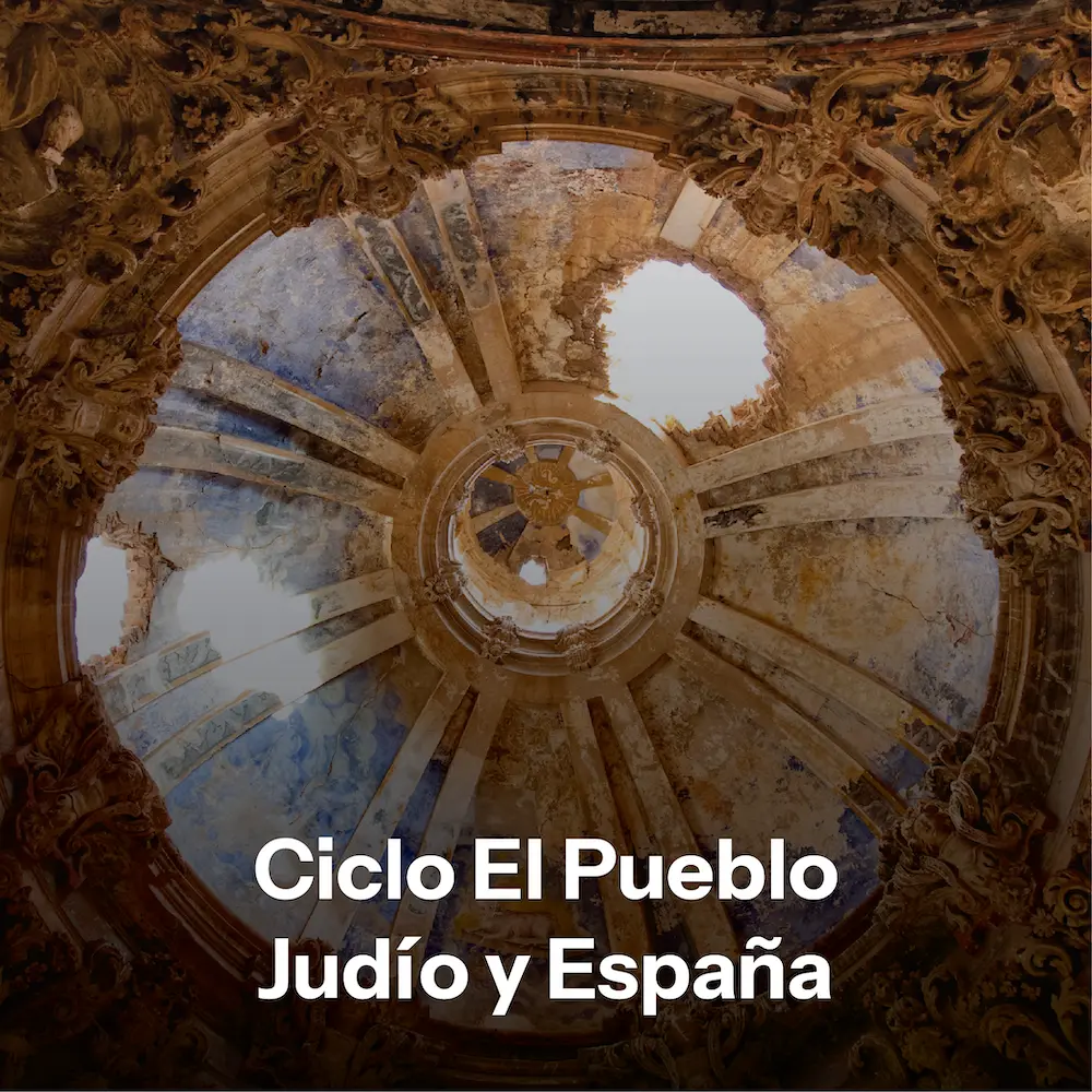 Ciclo El Pueblo Judío y España Ciclo El Pueblo Judío y España