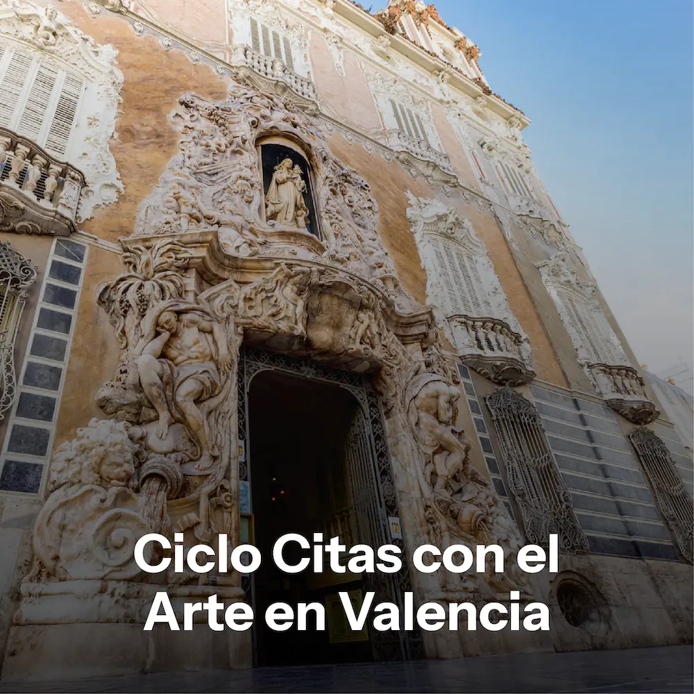 Ciclo Citas con el Arte en Valencia Ciclo Citas con el Arte en Valencia