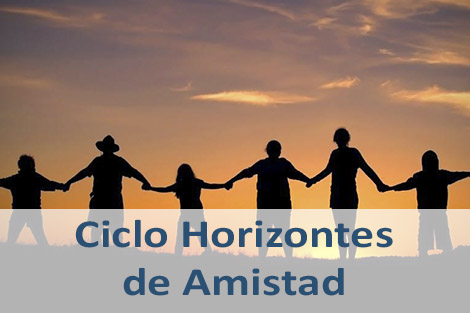 Ciclo Horizontes de Amistad