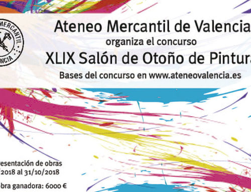 Bases del XLIX Salón de Otoño de Pintura Premio "Ateneo Mercantil de Valencia"